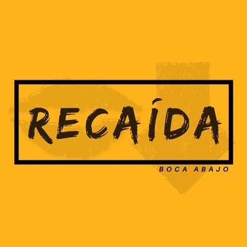 Boca Abajo - Recaída