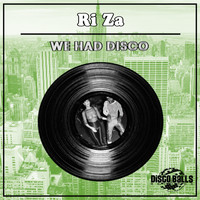 Ri Za - We Had Disco