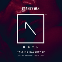 Franky Wah - Talking Naughty EP