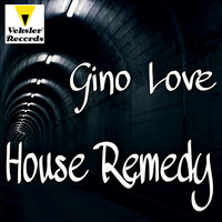 Gino Love - House Remedy