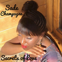 Sade Champagne - Secrets of Love