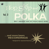 Walt Jaworski's Polka Dance Band - Hop, Skip and Polka, Vol. 2