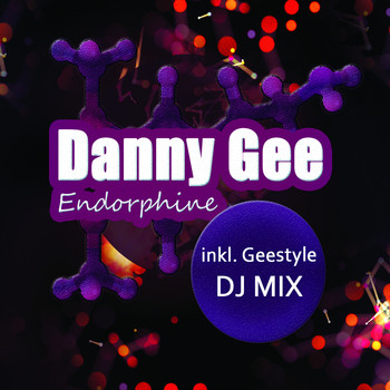 Danny Gee - Endorphine (Inkl. Geestyle DJ Mix)