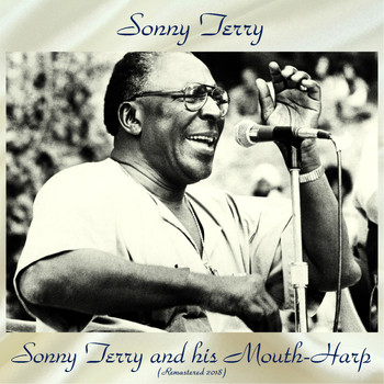 Sonny Terry - Sonny Terry And His Mouth-Harp (Remastered 2018)
