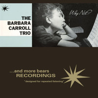 The Barbara Carroll Trio - Why Not?
