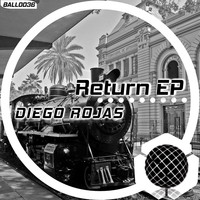 Diego Rojas - Return EP