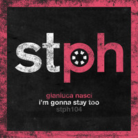 Gianluca Nasci - I'm Gonna Stay Too
