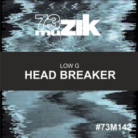 Low-G - Head Breaker