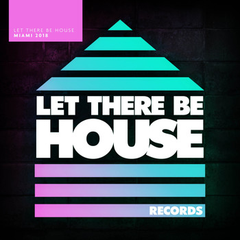 Various Artists - Let There Be House Miami 2018
