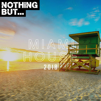 Various Artists - Nothing But... Miami House Music 2018