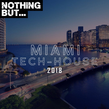 Various Artists - Nothing But... Miami Tech House 2018
