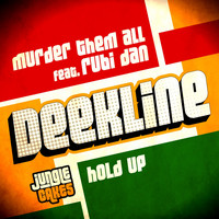 Deekline - Murder Them All / Hold Up