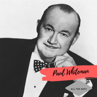 Paul Whiteman - All the Best