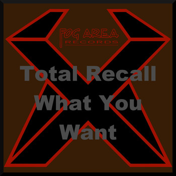 Total Recall - Total Recall - What You Want (Explicit)