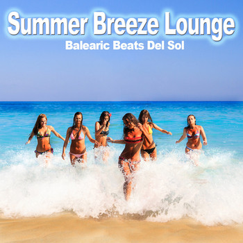 Various Artists - Summer Breeze Lounge - Balearic Beats Del Sol