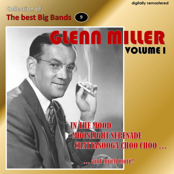 Glenn Miller - Collection of the Best Big Bands - Glenn Miller, Vol. 1 (Remastered)