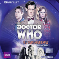 Jonathan Morris - Die weinenden Engel - Doctor Who Romane 1 (Ungekürzt)