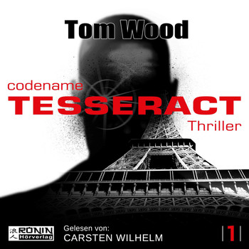 Tom Wood - Codename: Tesseract - Tesseract 1 (Ungekürzt)