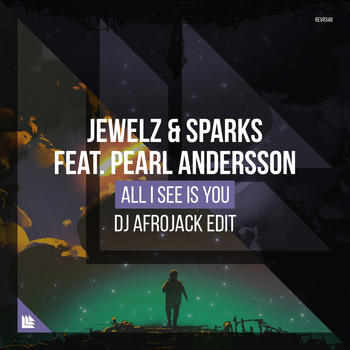 Jewelz & Sparks featuring Pearl Andersson - All I See Is You (DJ Afrojack Edit)