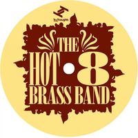 The Hot 8 Brass Band - What's My Name? (Rock With the Hot 8)