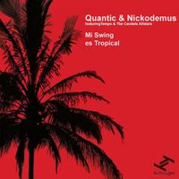 Quantic & Nickodemus featuring Tempo & The Candela Allstars - Mi Swing Es Tropical (feat. Tempo & The Candela Allstars)