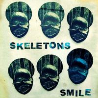 Skeletons - Smile