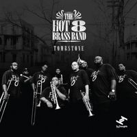 The Hot 8 Brass Band - Tombstone (Explicit)