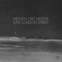 Hidden Orchestra - East London Street