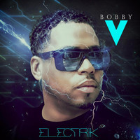 Bobby V. - Electrik (Explicit)