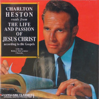 Charlton Heston - Charlton Heston Reads from the New Testament (The Life and Passion of Jesus)