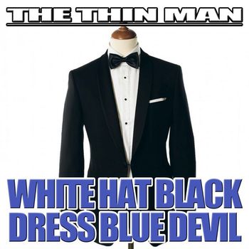 The Thin Man - White Hat Black Dress Blue Devil