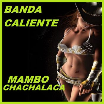 Banda Caliente - Mambo Chachalaca