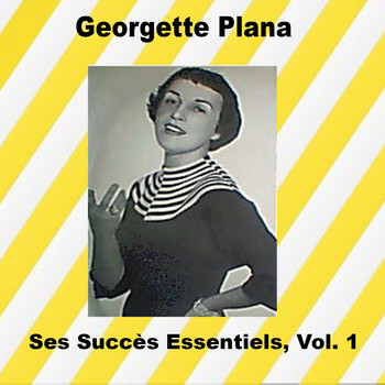 Georgette Plana - Georgette Plana - Ses Succès Essentiels, Vol. 1