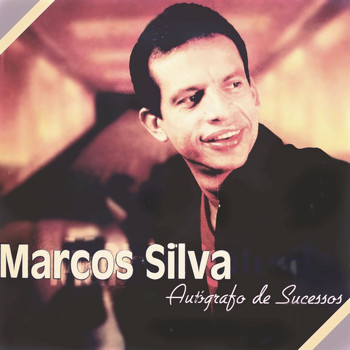 Marcos Silva - Autógrafo de Sucessos