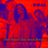 Inna - Nirvana (Mert Hakan & Ilkay Sencan Remix)