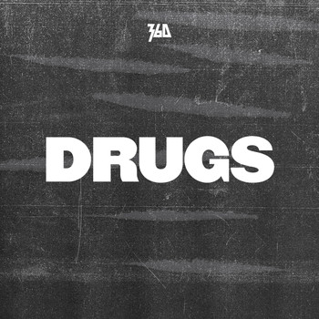 360 - Drugs (Radio Edit)