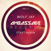 Wolf Jay - Start Again