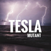 Mutant - Tesla