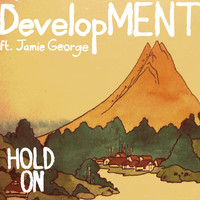 DevelopMENT - Hold On (Explicit)
