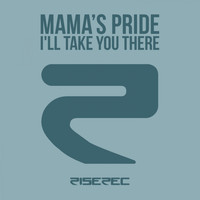 Mama's Pride - I'll Take You There
