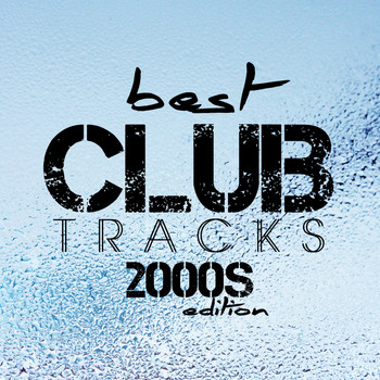 Various Artists - Best Club Tracks 2000S Edition