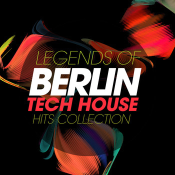 Various Artists - Legends of Berlin Tech House Hits Collection