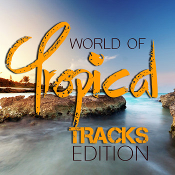 Various Artists - World of Tropical Tracks Edition
