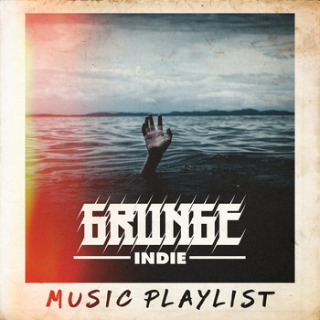 Indie Rock, Indie Music, Indie Pop - Grunge Indie Music Playlist
