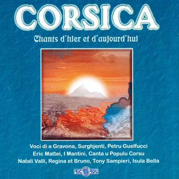 Various Artists - Corsica: Chants d'hier et d'aujourd'hui