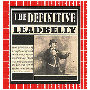 Lead Belly - The Definitive (Hd Remastered Edition)