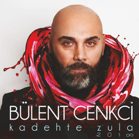 Bülent Cenkci - Kadehte Zula