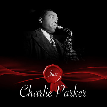 Charlie Parker - Just - Charlie Parker
