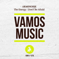 Arminoise - The Energy / Don't Be Afraid