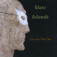Slate Islands - You Are The One